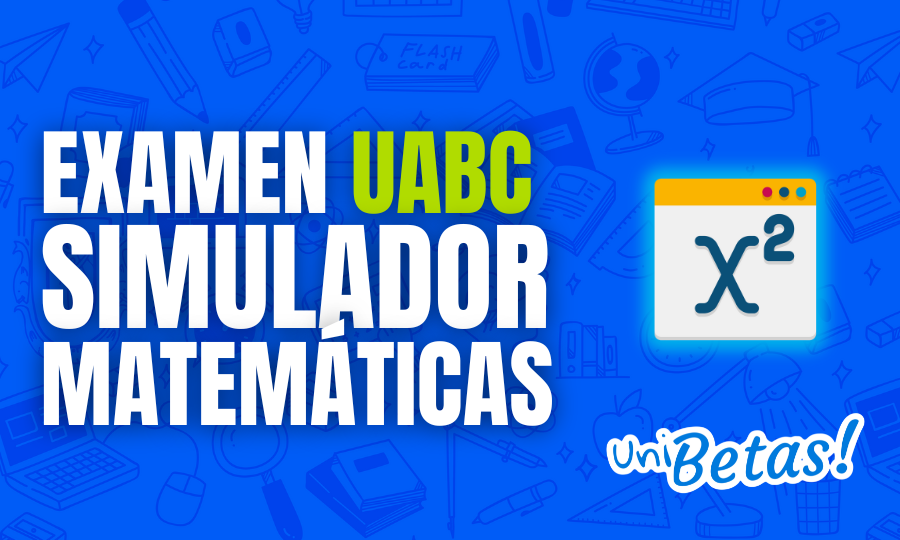 Examen uabc simulador matemáticas 1