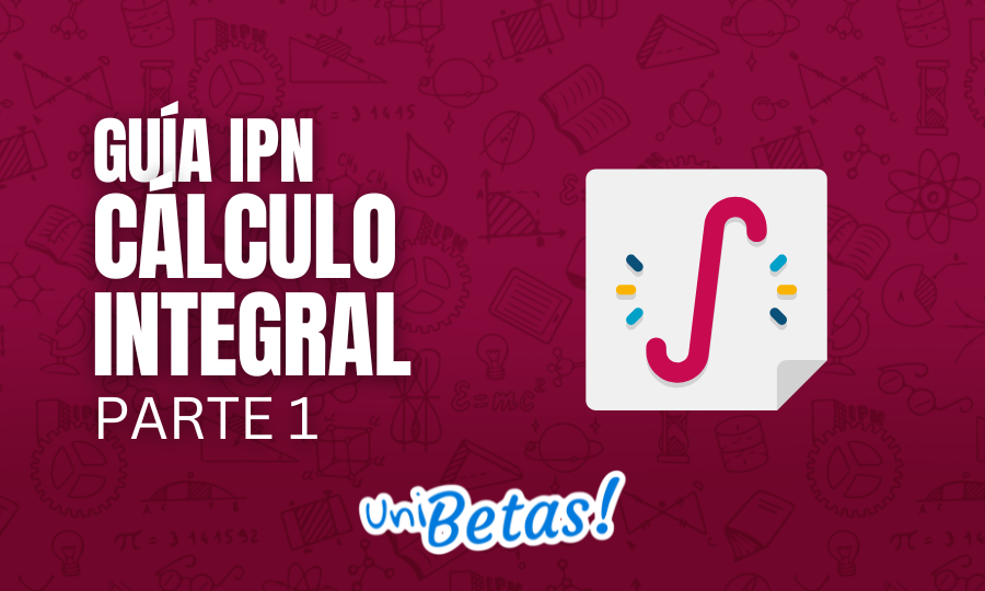 GUÍA IPN Cálculo integral Parte 1