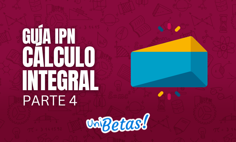 GUÍA IPN Cálculo integral Parte 4