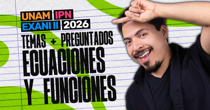 Matemáticas para el examen de la UNAM, IPN y Exani II – P.2