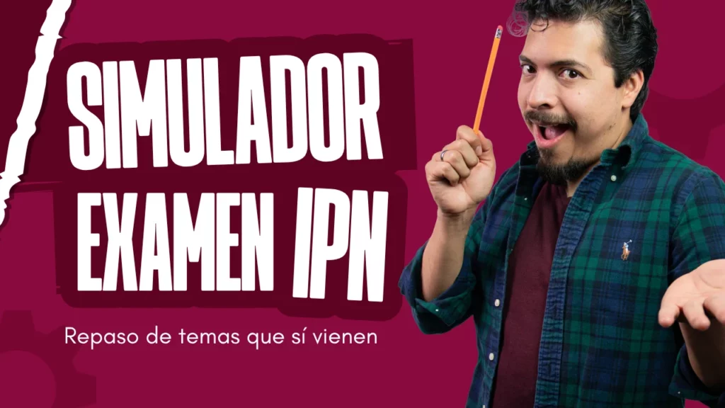 Simulacro IPN con 40 reactivos para practicar antes del examen 2