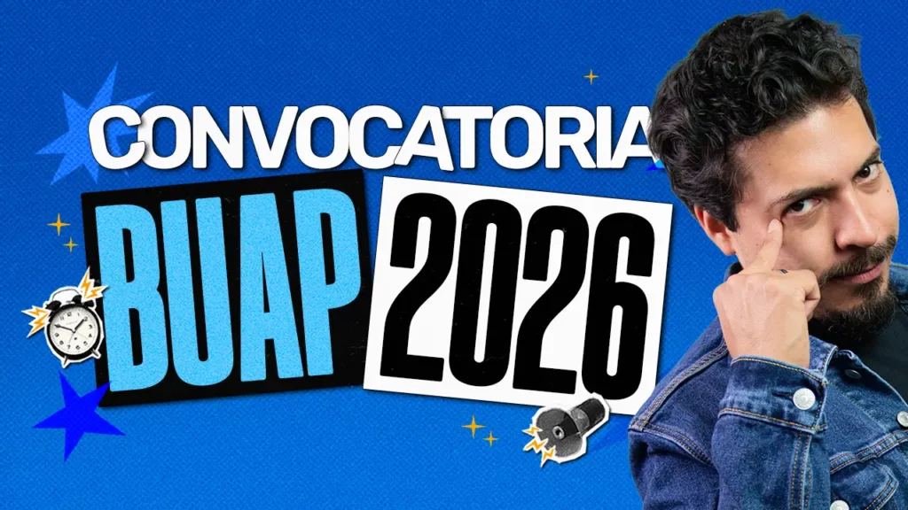 Cómo entrar a la BUAP en 2026 Todo sobre la nueva convocatoria 2