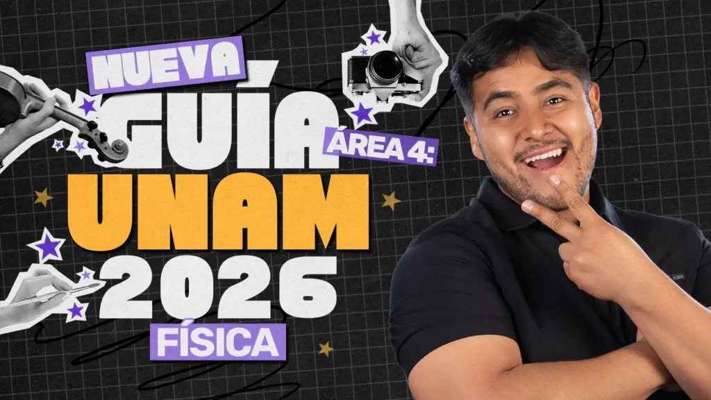 fisica guia unam 2026 area 4