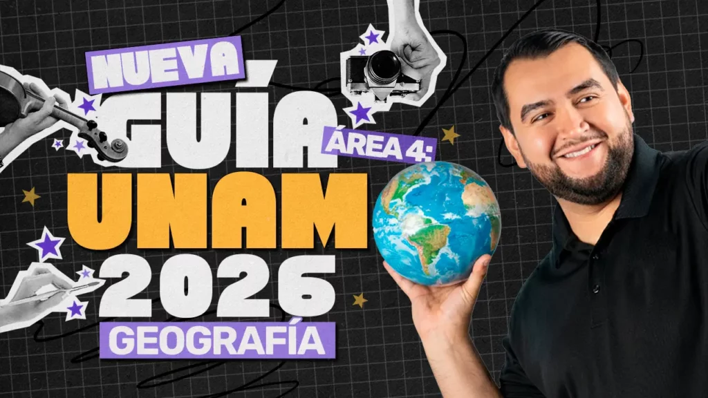 geografia area 4 guia unam 2026